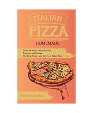 Italian Pizza Homemade Learn the Secret of Italian Pizza, Focaccia, and Calzone.