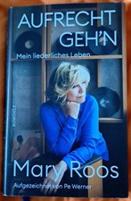 Aufrecht geh'n: Mein liederliches Leben von Mary Roos (2022, Gebundene Ausgabe)