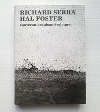 Conversations about Sculpture Richard Serra