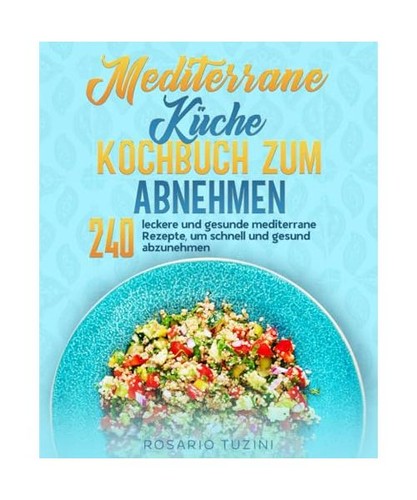 Mediterrane küche kochbuch - küche,