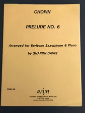 Prelude No. 6, Chopin, arr. Sharon Davis, for Baritone Sax & Piano