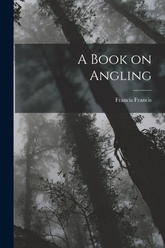 Francis book angling - a,