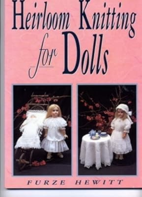 Heirloom knitting for dolls - knitting,