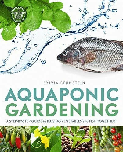 Aquaponic gardening a - aquaponic, gardening:
