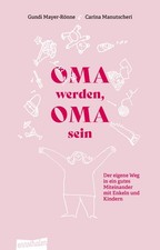 Gundi Mayer Oma werden, Oma