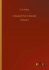 G. A. Henty | A Search For A