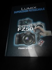 Lumix Superzoom Fotoschule TZ1-FZ7-FZ30-FZ50 Frank Späth
