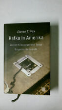 56453 Steven T. Wax KAFKA IN AMERIKA wie der Krieg gegen den Terror Bürgerrecht