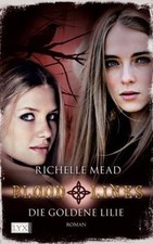 Bloodlines: Die goldene Lilie von Mead, Richelle | Buch | Zustand gut