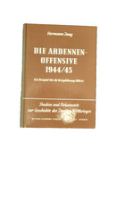 Die Ardennen-Offensive 1944/45: Ein Beispiel für die Kriegführung Hitlers: 