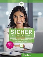 Sicher in Alltag und Beruf! C1.1: Deutsch als Zweitsprache / Buch Hueber Verlag