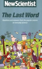 The Last Word. New Scientist: Vol 1 (Popular Science)