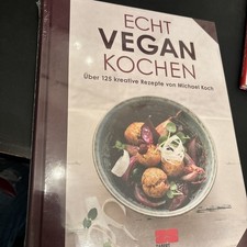 Echt vegan kochen - von