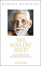 Ramana Maharshi Sei, was du