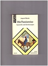 August Macke DIE TUNISREISE  Aquarelle u. Zeichnungen von August Macke.