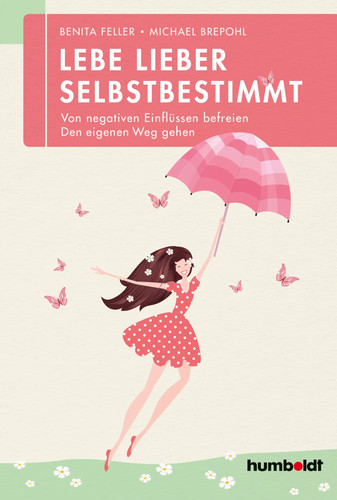 Lebe lieber selbstbestimmt - , |