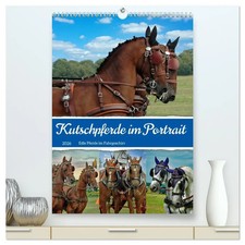 Kutschpferde im Portait (hochwertiger Premium Wandkalender 2026 DIN A2 hoch),...
