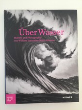 Über Wasser: Malerei und Photographie von William Turner etc. - Zustand sehr gut
