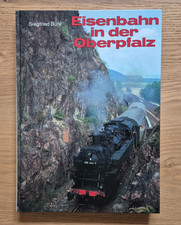Buch Eisenbahn -- Eisenbahn in der Oberpfalz -- Haupt - und Nebenbahnen / Bufe