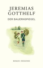 Der Bauernspiegel (Gotthelf Zürcher Ausgabe) Theisohn, Philipp, Jeremias Gotthel