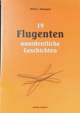 Flugenten : 19 unordentliche