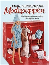 Strick- und Häkelchic für Modepuppen. Kleidung und Buch Bassermann Verlag