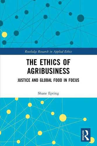 The ethics agribusiness - ethics, |