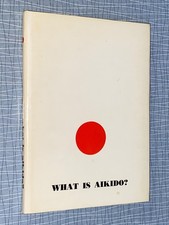 WHAT IS AIKIDO? - Koichi Tohei