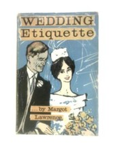 The Complete Guide to Wedding Etiquette (Margot Lawrence - 1963) (ID:12555)