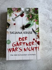 Der Gärtner War's Nicht! Von Tatjana Kruse (2017, Taschenbuch)