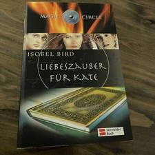Magic Circle, Liebeszauber für Kate Liebeszauber für Kate Bird, Isobel und Dorot