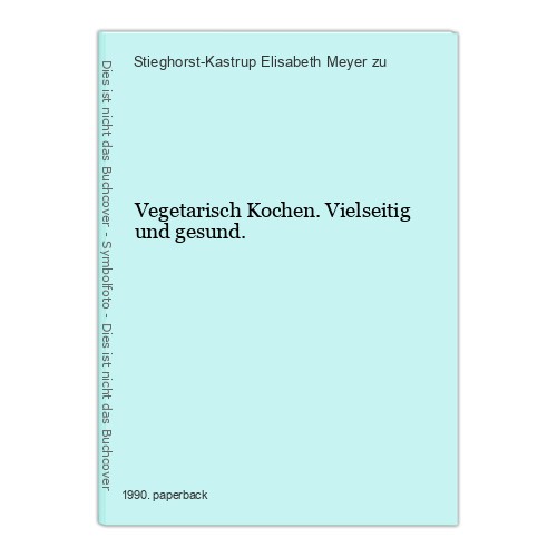 Vegetarisch kochen vielseitig - kochen.,