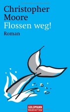 Flossen weg! von Christopher Moore Abenteuerroman Taschenbuch Humor