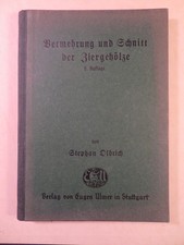 "Vermehrung u. Schnitt d. Ziergehölze" v. Stephan Olbrich, antiquar. 1931, prima