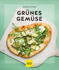 Grünes Gemüse – Martina Kittler | Gu Küchenratgeber | Kochbuch - Sehr Gut