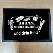Dein Gemüse ungespritzt Kind? Abtreter Fußmatte Fußabtreter Türvorleger 50x35 cm