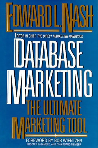 Database marketing the - marketing:,