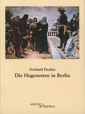 Die Hugenotten in Berlin