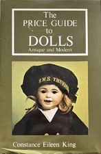 THE PRICE GUIDE TO DOLLS Constance Eileen King. Woodbridge: ACC Art Books 1977