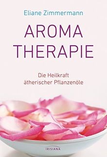 Aromatherapie die heilkraft - die,