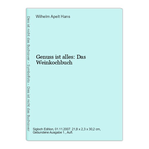 Genuss ist alles das - ist,
