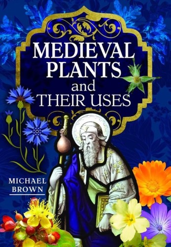 Medieval plants their uses - plants,