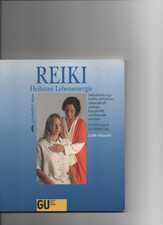 Reiki Heilsame Lebensenergie, Ganzheitlich leben Selbstheilungskräfte aktivieren