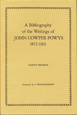 A bibliography of the writings of John Cowper Powys 1872-1963. By Dante Thomas. 