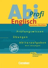 Abi-Profi Englisch. Prüfungswissen - Übungen - Abituraufgaben. Nordrhein-Westfal