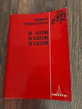Original Manuel d` Instructions Deutz  D 8006 / D 10006 / D 13006 französisch