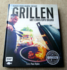 NEU: GRILLEN ~ Fleisch Fisch Gemüse Dessert mit Christoph Brand - HC VERLAGSNEU