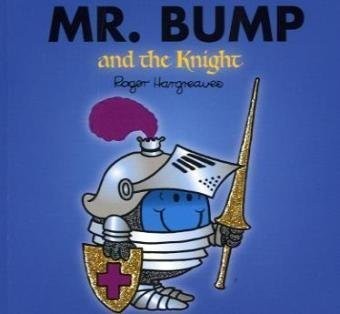 Bump and the knight - mr.,