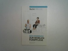 Das Handbuch zur mobilen Fußpflege : Ruck Mobilsystem Personal Footcare. [unter 