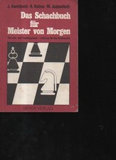 (a61597)   Awerbach das Schachbuch für Meister von Morgen Ein Lehr- und Tra